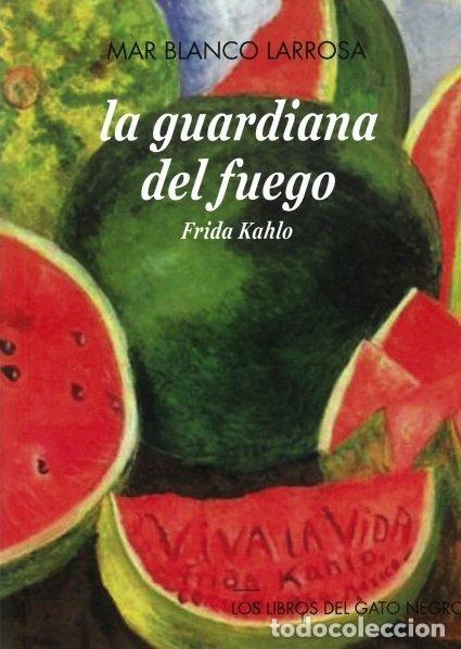 Libros: LA GUARDIANA DEL FUEGO - BLANCO LARROSA, MAR