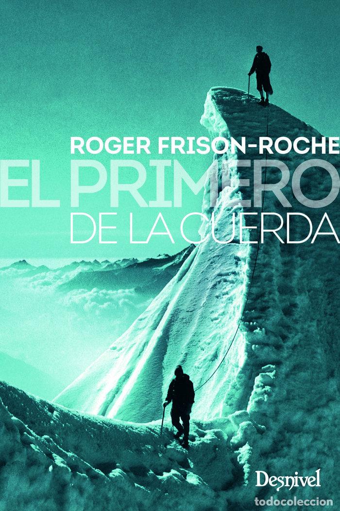 Libri: EL PRIMERO DE LA CUERDA - FRISON-ROCHE, ROGER