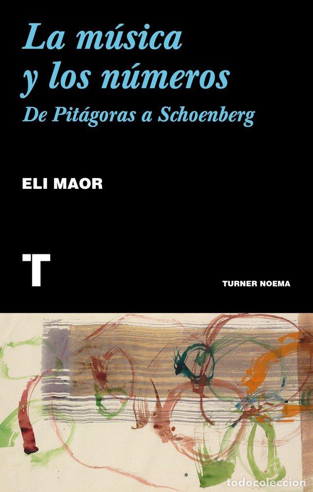 Libri: MUSICA Y LOS NUMEROS,LA - MAOR, ELI