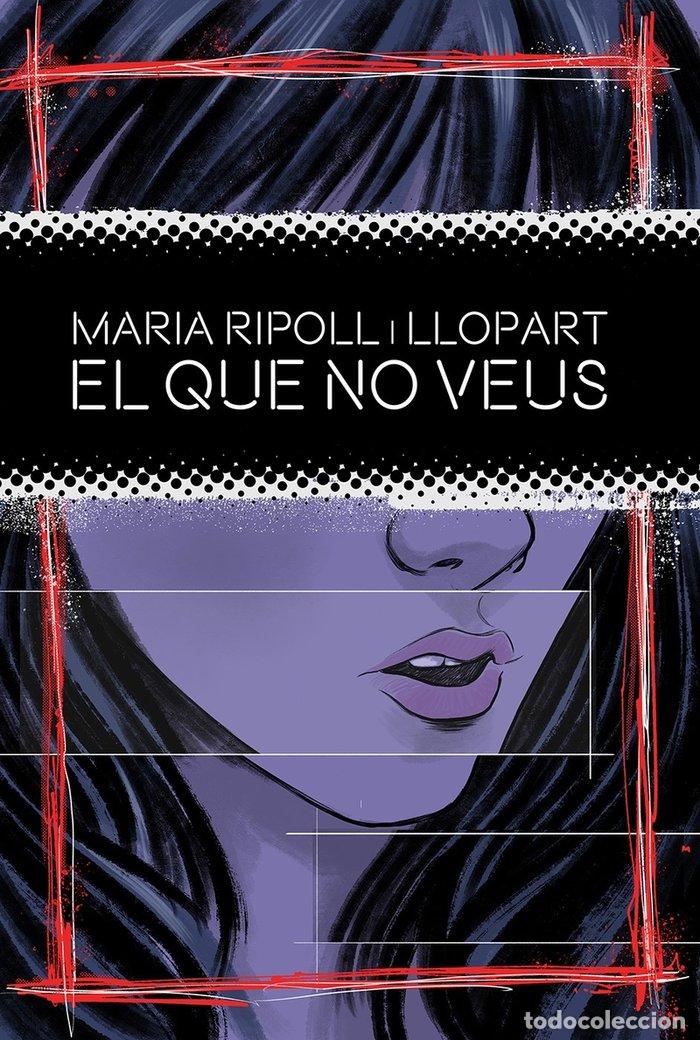 Libri: QUE NO VEUS, EL - RIPOLL, MARIA