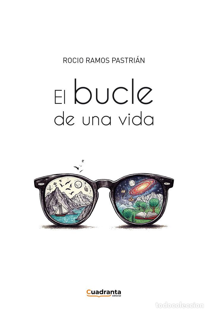 Libri: EL BUCLE DE UNA VIDA - RAMOS PASTRIAN, ROCIO