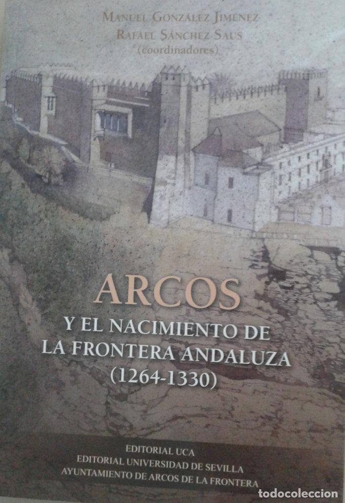 Libri: ARCOS Y EL NACIMIENTO DE LA FRONTERA ANDALUZA (1264-1330) - .
