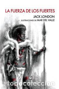 Libri: FUERZA DE LOS FUERTES,LA - LONDON, JACK