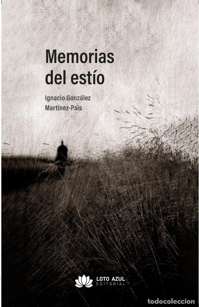 books: MEMORIAS DEL ESTIO - GONZALEZ MARTINEZ-PAIS, IGNACIO