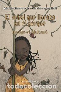 Libri: ARBOL QUE LLORABA EN EL PARQUE,EL - VI MAKOME, INONGO