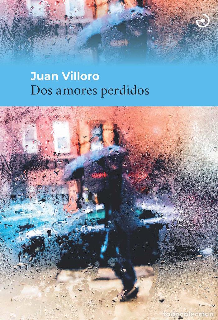 Libri: DOS AMORES PERDIDOS - VILLORO, JUAN