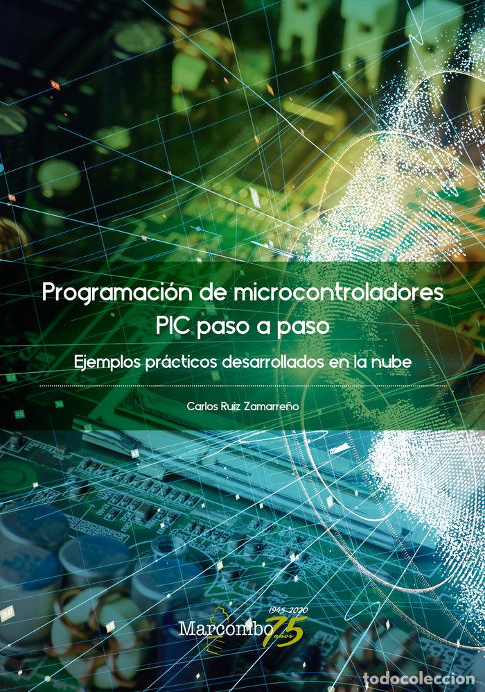 Libri: PROGRAMACION DE MICROCONTROLADORES PASO A PASO - RUIZ ZAMARRE&Ntilde;O, CARLOS