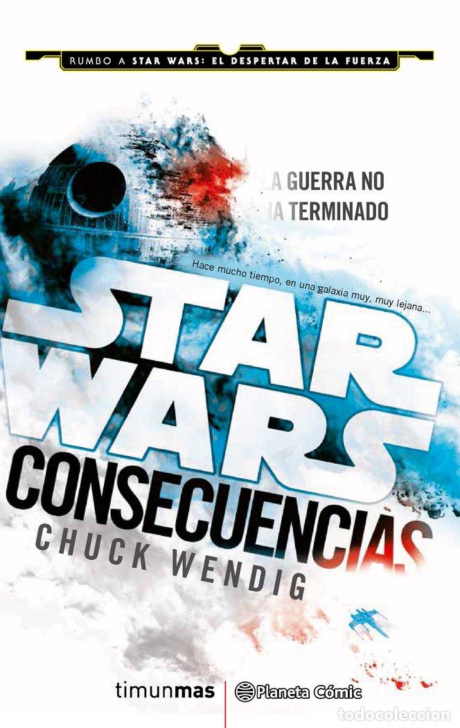 Libros: STAR WARS CONSECUENCIAS - WENDIG, CHUCK