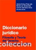 Libros: DIC.JURIDICO FILOSOFIA Y TEORIA DEL DERECHO - PEREZ LU? - SORIANO DI