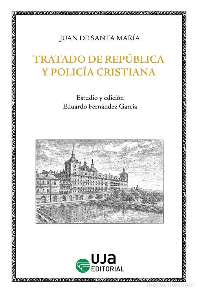Libros: TRATADO DE REPUBLICA Y POLICIA CRISTIANA PARA REYES Y PRINCI - DE SANTA MARIA, JUAN