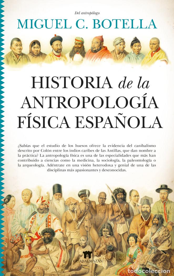 Libri: HISTORIA DE LA ANTROPOLOGIA FISICA ESPA&Ntilde;OLA - BOTELLA, MIGUEL C