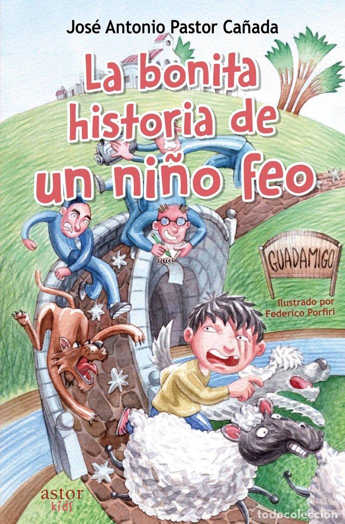 Libros: LA BONITA HISTORIA DE UN NI&Ntilde;O FEO - PASTOR CA&Ntilde;ADA, JOSE ANTONIO