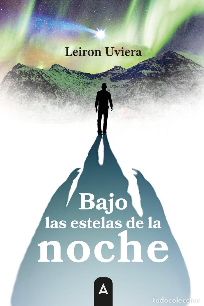 Libros: BAJO LAS ESTELAS DE LA NOCHE - UVIERA DE LA CRUZ, RAFAEL LEIRON