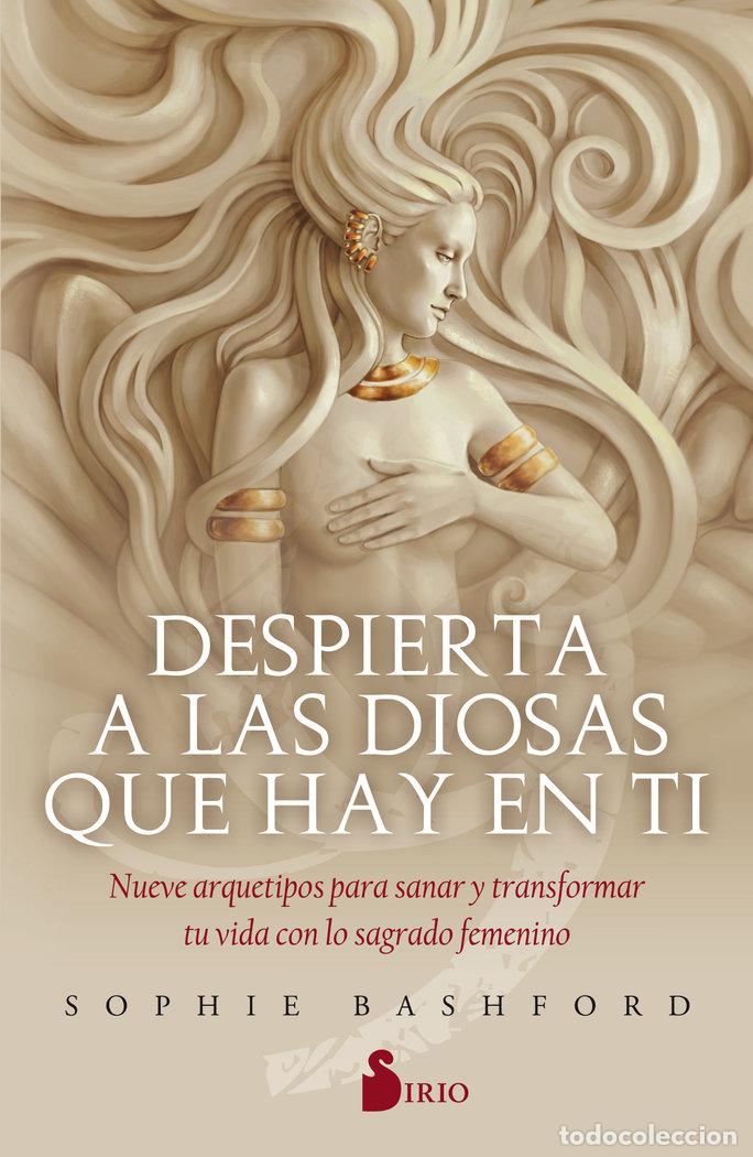 Libros: DESPIERTA A LAS DIOSAS QUE HAY EN TI - BASHFORD, SOPHIE