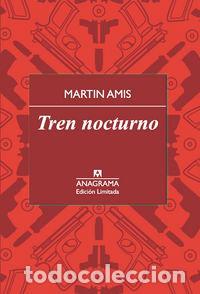 Libros: TREN NOCTURNO - AMIS, MARTIN