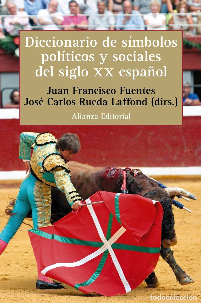 Libros: DICCIONARIO DE SIMBOLOS POLITICOS Y SOCIALES DEL SIGLO XX ES - FUENTES, JUAN FRANCISCO