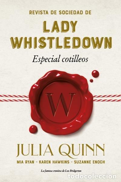 books: REVISTA DE SOCIEDAD DE LADY WHISTLEDOWN ESPECIAL COTILLEOS - QUINN, JULIA