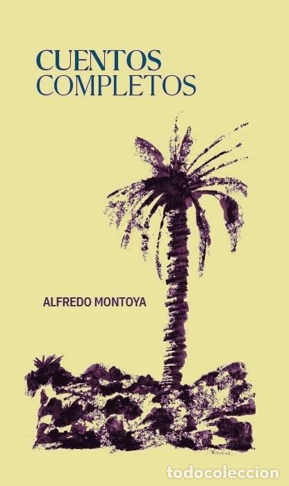 books: CUENTOS COMPLETOS - ALFREDO MONTOYA MELGAR