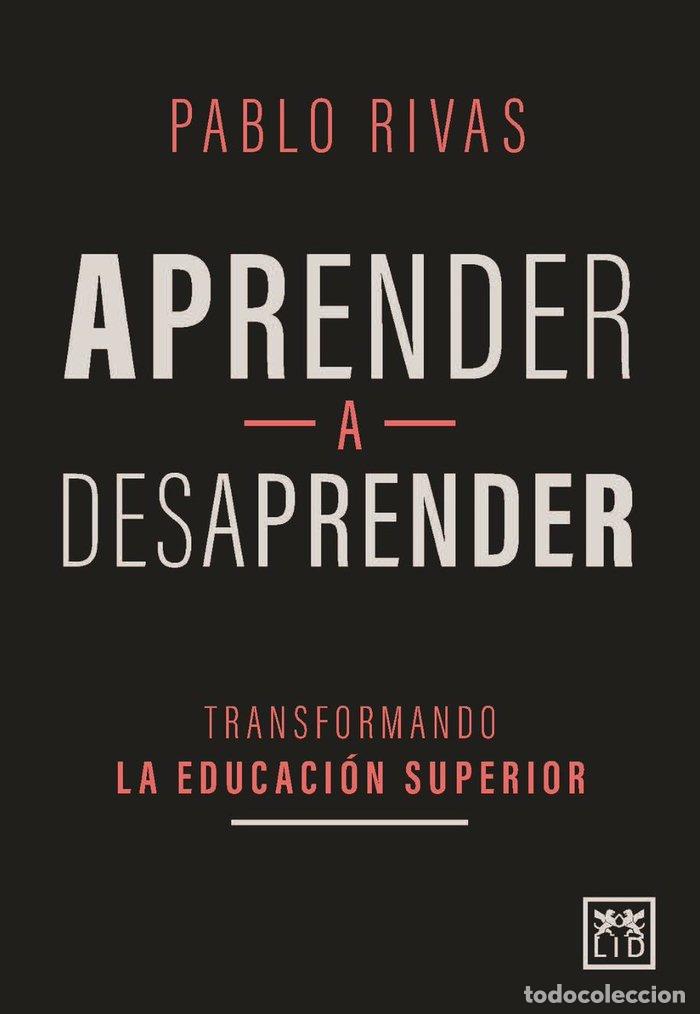 Libros: APRENDER A DESAPRENDER - RIVAS, PABLO