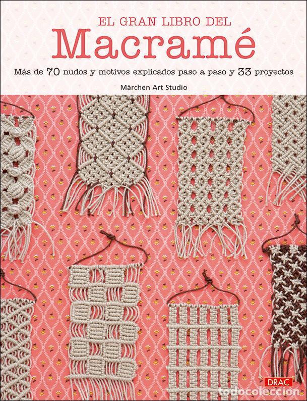 Libros: EL GRAN LIBRO DEL MACRAME - MARCHEN ART STUDIO