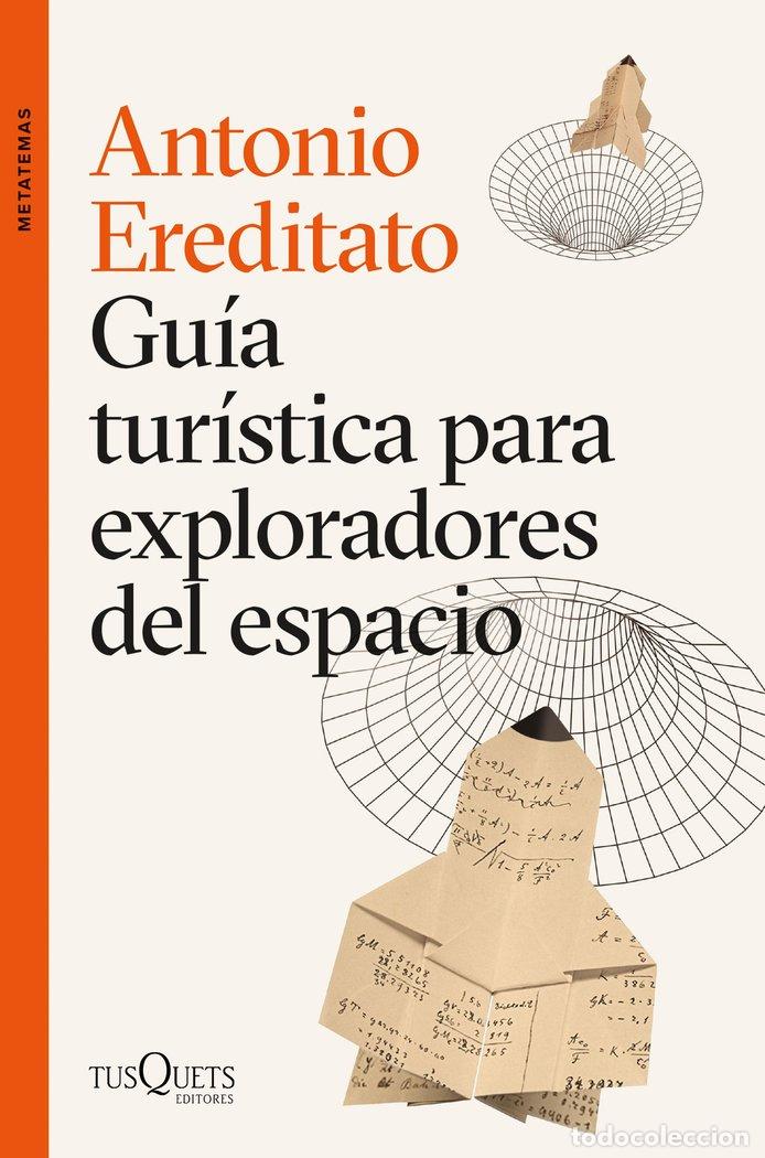 Libros: GUIA TURISTICA PARA EXPLORADORES DEL ESPACIO - ANTONIO EREDITATO