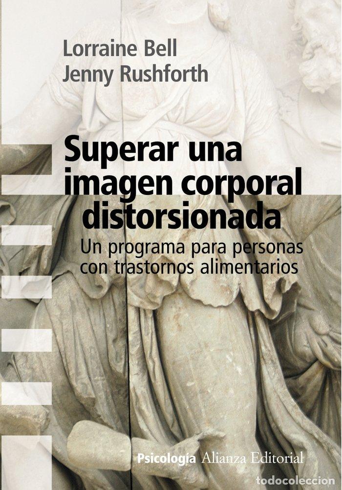 Libros: SUPERAR UNA IMAGEN CORPORAL DISTORSIONADA - BELL, LORRAINE