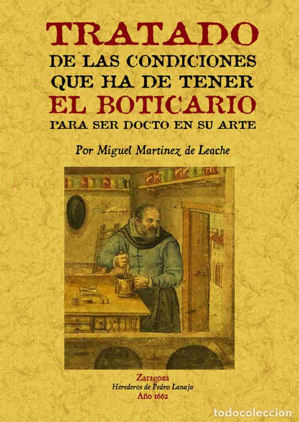 Libros: TRATADO DE LAS CONDICIONES QUE HA DE TENER EL BOTICARIO PARA - MARTINEZ DE LEACHE, MIGUEL