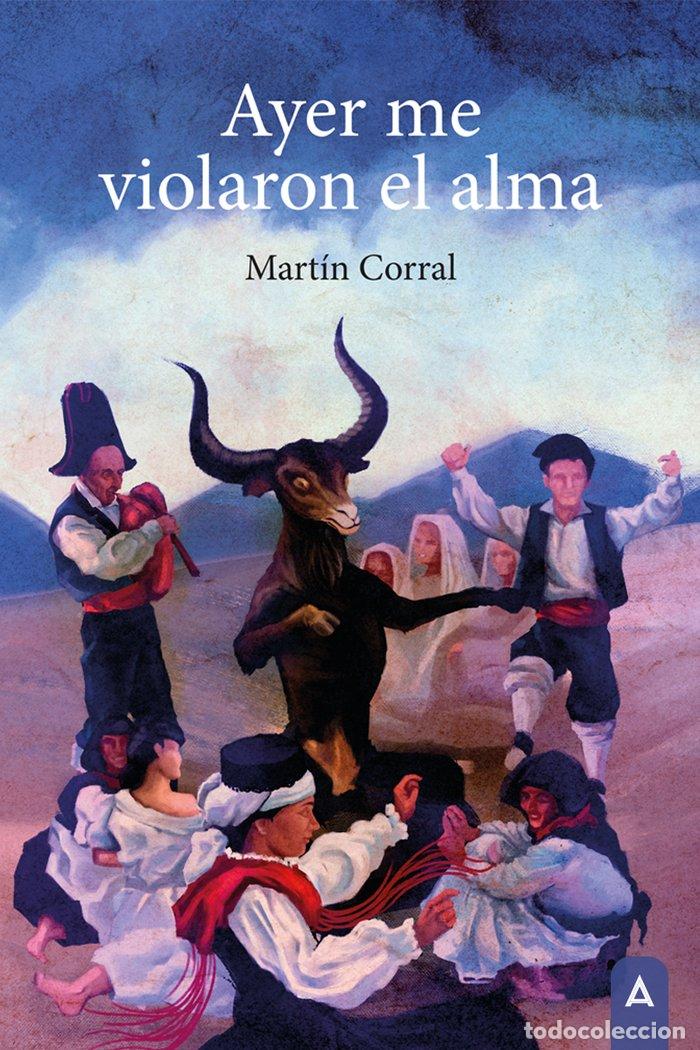 Libros: AYER ME VIOLARON EL ALMA - CORRAL, MARTIN