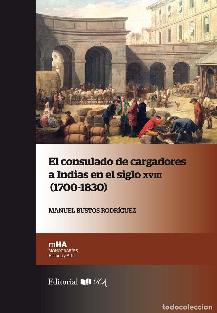 Libros: CONSULADO DE CARGADORES A INDIAS EN EL SIGLO XVIII (1700-183 - AA.VV.