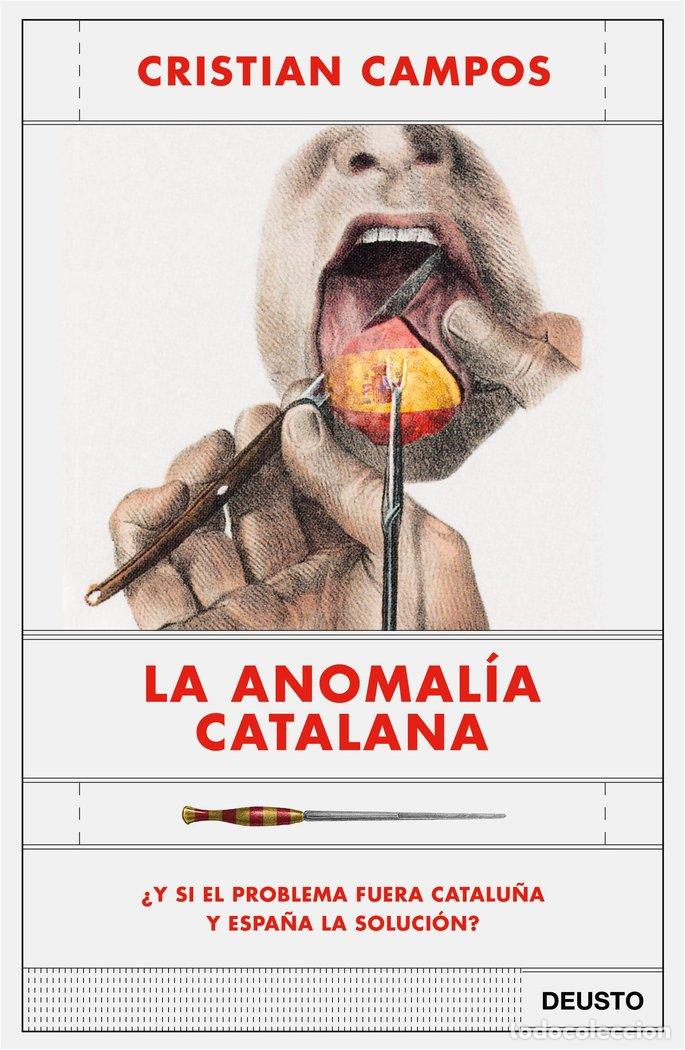Libros: LA ANOMALIA CATALANA - CRISTIAN CAMPOS