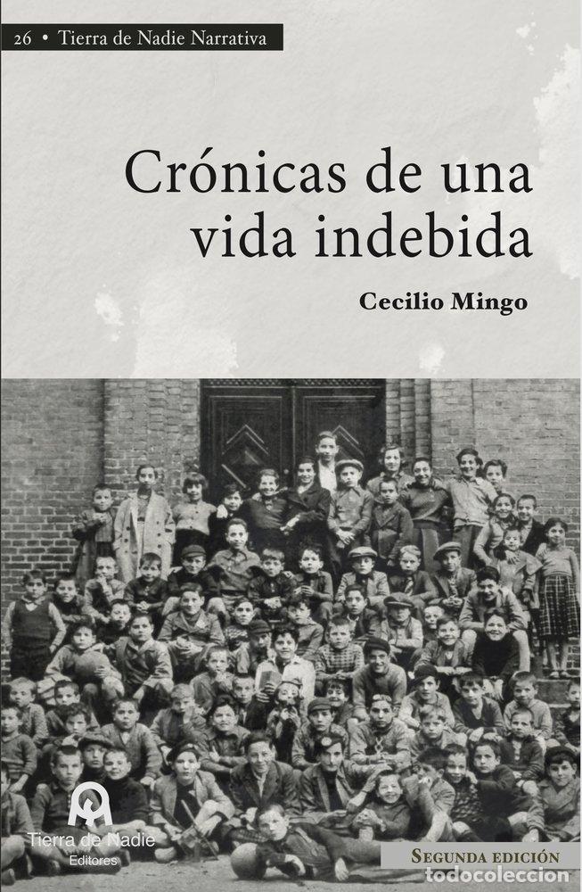 Libros: CRONICAS DE UNA VIDA INDEBIDA - MINGO, CECILIO