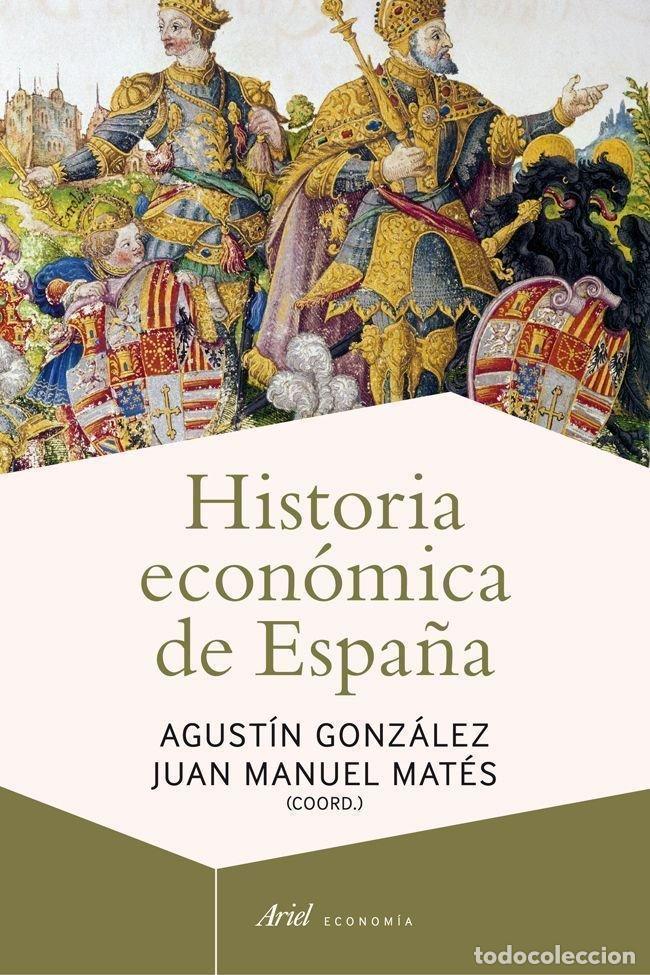 Libros: HISTORIA ECONOMICA DE ESPA&Ntilde;A - MATES, JUAN MANUEL