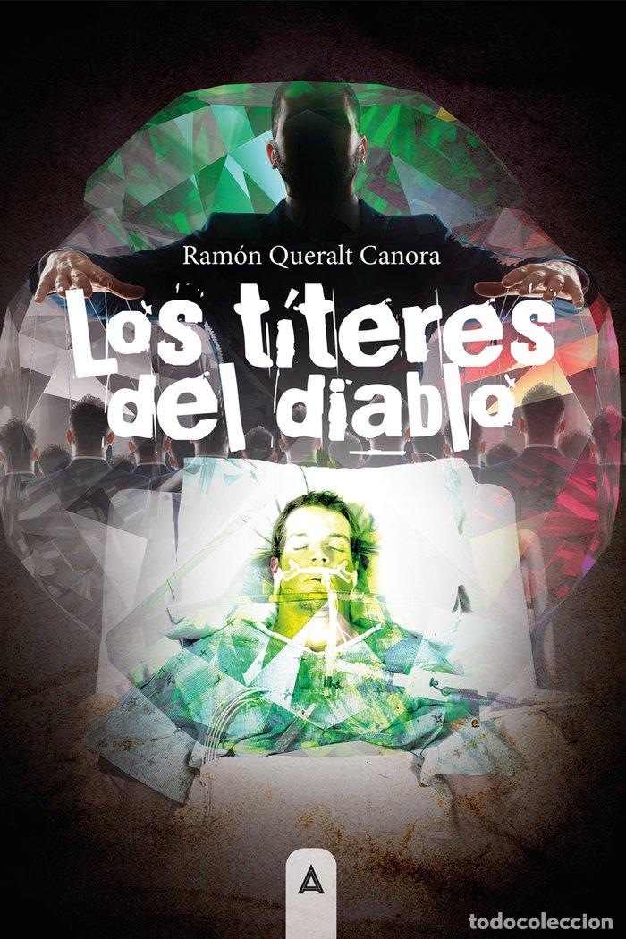 Libri: LOS TITERES DEL DIABLO - QUERALT CANORA, RAMON