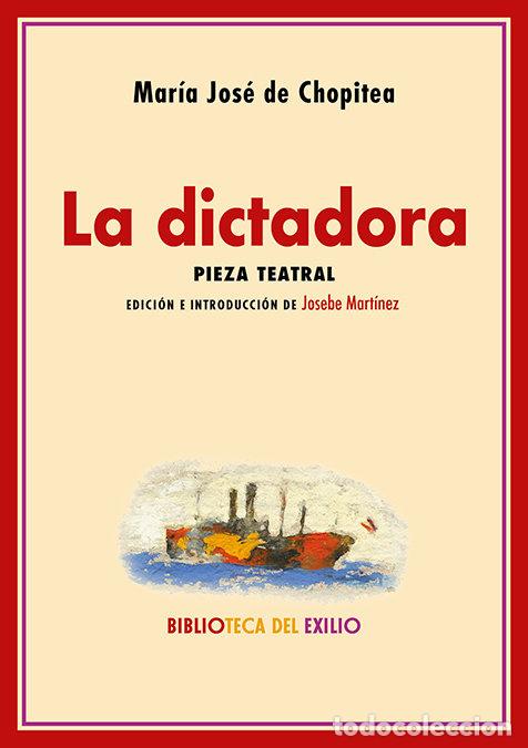 Libri: DICTADORA,LA - CHOPITEA, MARIA JOSE DE