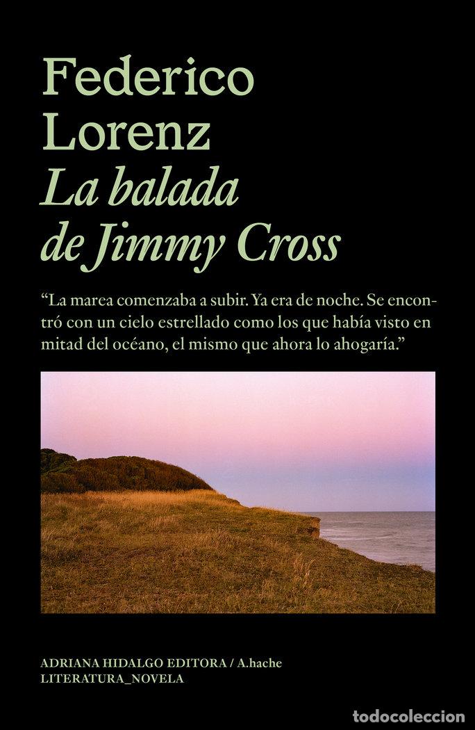Libros: BALADA DE JIMMY CROSS,LA - LORENZ, FEDERICO