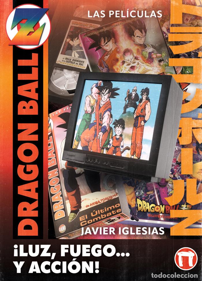 Libros: LUZ FUEGO Y ACCION LAS PELICULAS DE DRAGON BALL - IGLESIAS, JAVIER