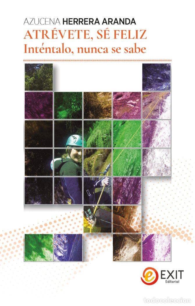 Libros: ATREVETE SE FELIZ INTENTALO NUNCA SE SABE - HERRERA ARANDA, AZUCENA