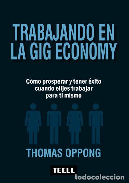 Libros: TRABAJANDO EN LA GIG ECONOMY - OPPONG, THOMAS