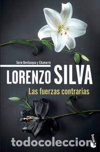 Libri: LAS FUERZAS CONTRARIAS - LORENZO SILVA