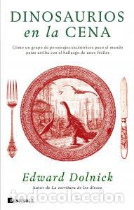 Libros: Dinosaurios en la cena - Dolnick, Edward