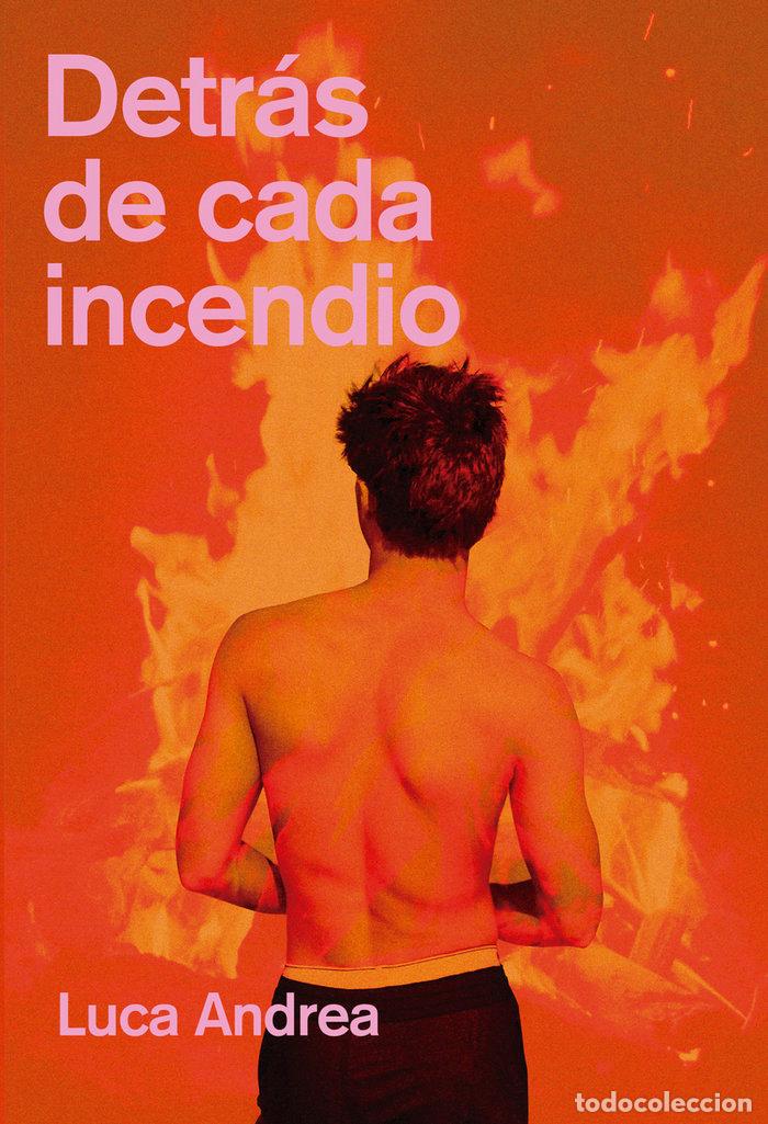 Libros: DETRAS DE CADA INCENDIO - ANDREA, LUCA