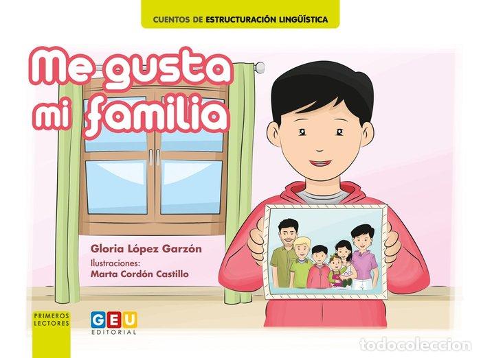 Libros: ME GUSTA MI FAMILIA - LOPEZ GARZON, GLORIA