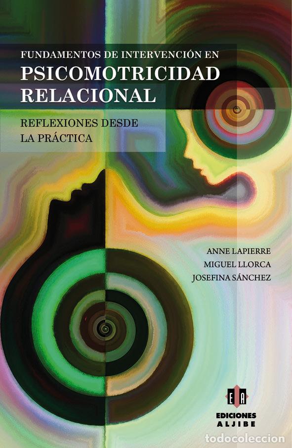 Livros: FUNDAMENTOS DE INTERVENCION EN PSICOMOTRICIDAD RELACIONAL - ANNE LAPIERRE, JOSEFINA SANCHEZ