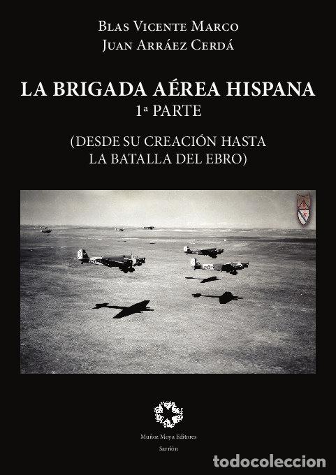 Libros: LA BRIGADA AEREA HISPANA - ARRAEZ CERDA, JUAN