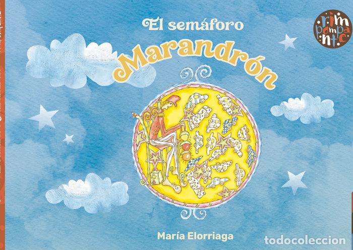 Libros: EL SEMAFORO MARANDRON - ELORRIAGA, MARIA