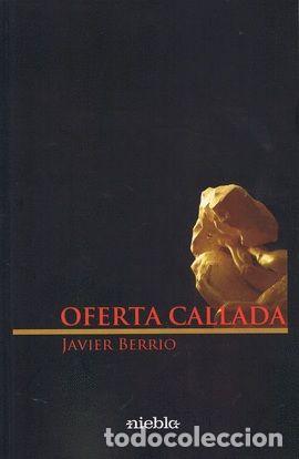 Libros: OFERTA CALLADA - BERRIO, JAVIER