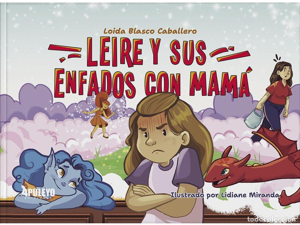 Libros: LEIRE Y SUS ENFADOS CON MAMA - BLASCO CABALLERO, LOIDA