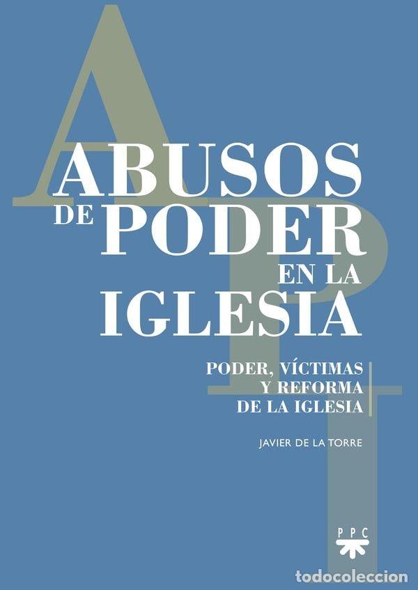 Libri: ABUSOS DE PODER EN LA IGLESIA - TORRE DIAZ, FRANCISCO JAVIER DE LA