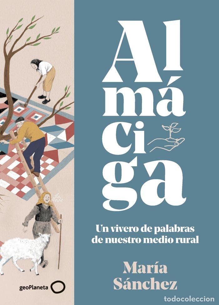 Libri: ALMACIGA - MARIA SANCHEZ