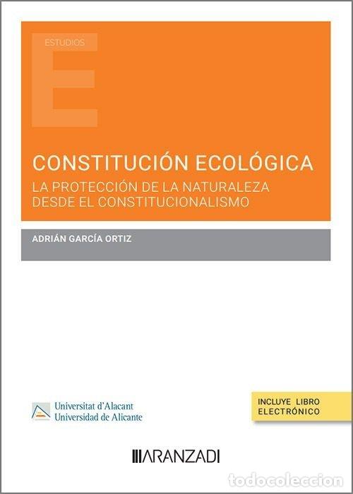 Libros: CONSTITUCION ECOLOGICA LA PROTECCION DE LA NATURALEZA DESDE - GARCIA ORTIZ, ADRIAN